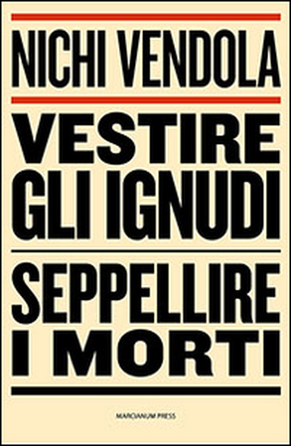 Vestire gli ignudi, seppellire i morti - Librerie.coop Vestire gli ignudi, seppellire i morti - Librerie.coop