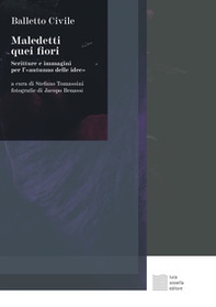 Maledetti quei fiori. Scritture e immagini per l'«autunno delle idee» - Librerie.coop