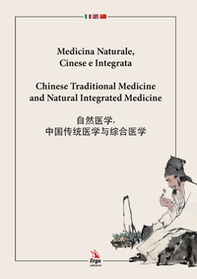 Medicina naturale, cinese e integrata. Ediz. italiana, inglese e cinese - Librerie.coop