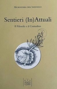 Sentieri (in)attuali. Il filosofo e il contadino - Librerie.coop