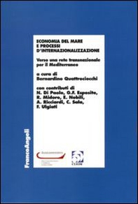 Economia del mare e processi d'internazionalizzazione. Verso una rete trasnazionale per il Mediterraneo - Librerie.coop