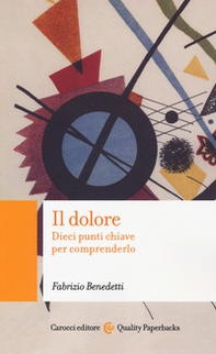 Il dolore. Dieci punti chiave per comprenderlo - Librerie.coop