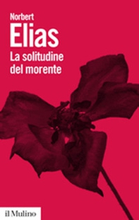 La solitudine del morente - Librerie.coop