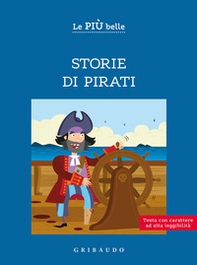Le più belle storie di pirati. Ediz. ad alta leggibilità - Librerie.coop