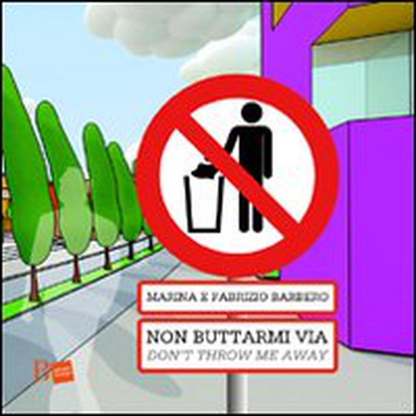 Non buttarmi via-Don't throw me away - Librerie.coop Non buttarmi via-Don't throw me away - Librerie.coop