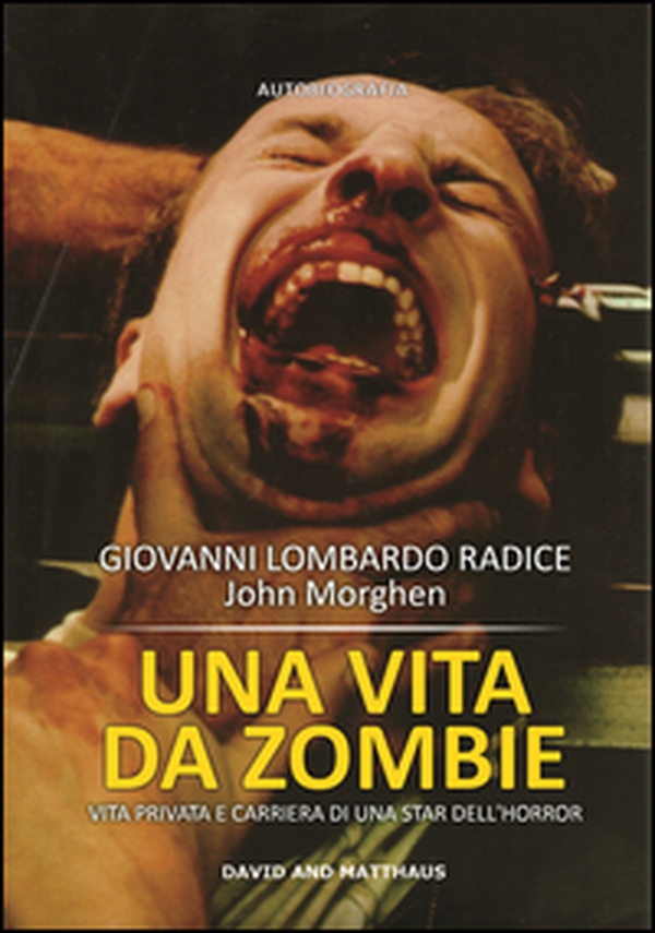 Una vita da zombie. Vita privata e carriera di una star dell'horror - Librerie.coop Una vita da zombie. Vita privata e carriera di una star dell'horror - Librerie.coop