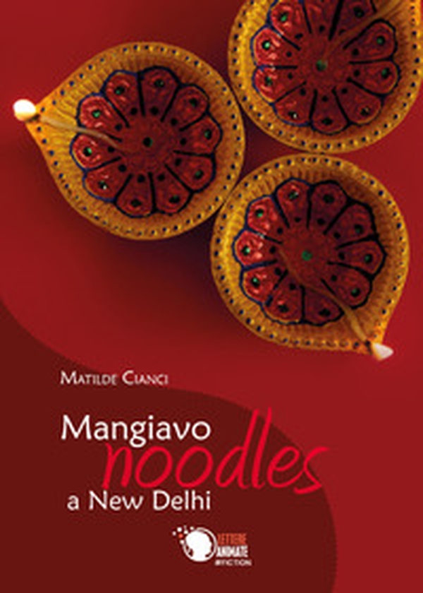 Mangiavo noodles a New Delhi - Librerie.coop Mangiavo noodles a New Delhi - Librerie.coop