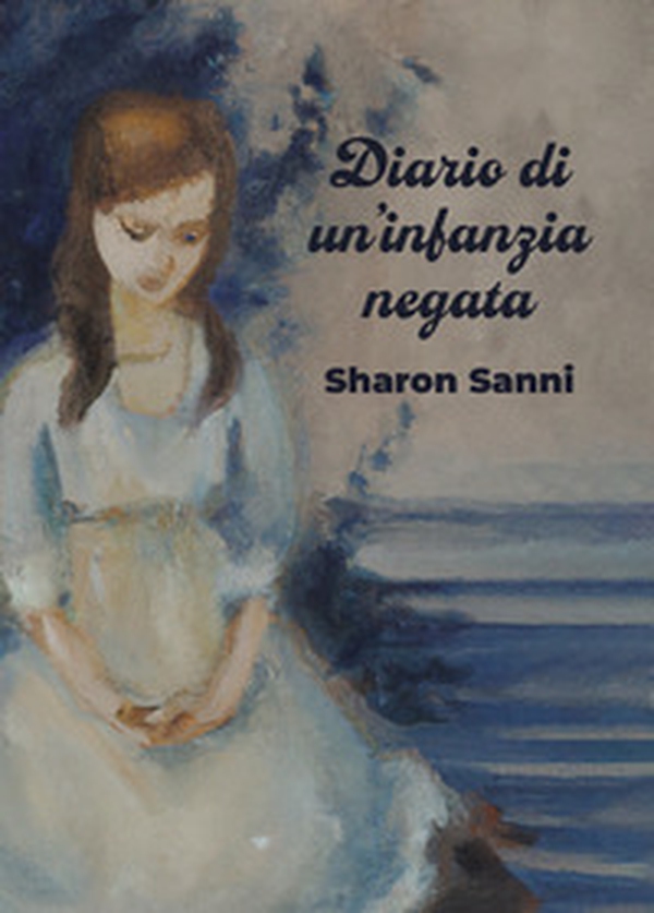 Diario di un'infanzia negata - Librerie.coop Diario di un'infanzia negata - Librerie.coop