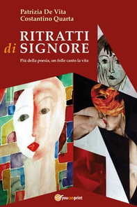 Ritratti di signore. Più della poesia, un folle canto la vita - Librerie.coop