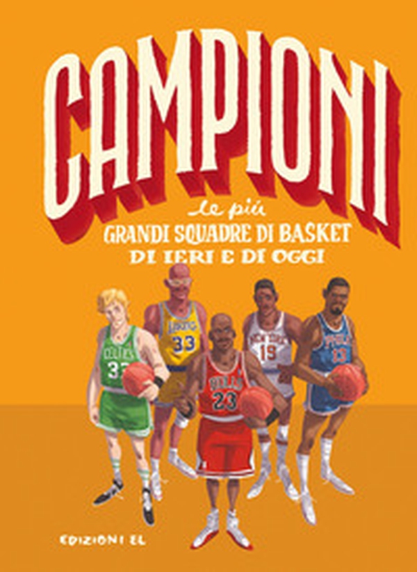 Le più grandi squadre di basket di ieri e di oggi - Librerie.coop Le più grandi squadre di basket di ieri e di oggi - Librerie.coop