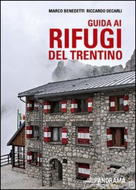 Guida ai rifugi del Trentino - Librerie.coop Guida ai rifugi del Trentino - Librerie.coop