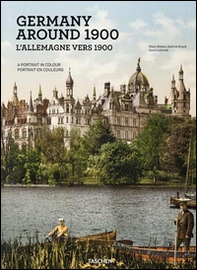 Germany around 1900. A portrait in colour. Ediz. inglese e francese - Librerie.coop Germany around 1900. A portrait in colour. Ediz. inglese e francese - Librerie.coop