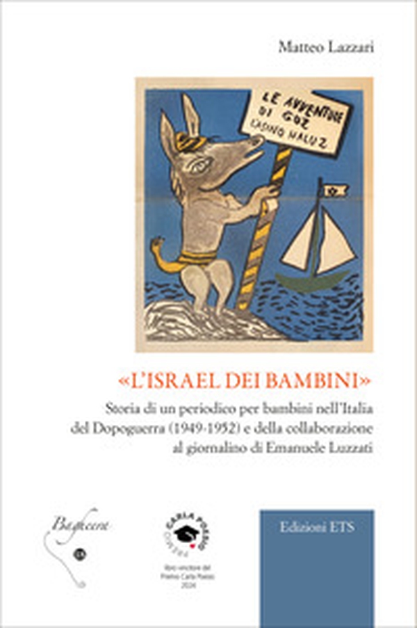 «L'Israel dei bambini». Storia di un periodico per bambini nell'Italia del Dopoguerra (1949-1952) e della collaborazione al giornalino di Emanuele Luzzati - Librerie.coop «L'Israel dei bambini». Storia di un periodico per bambini nell'Italia del Dopoguerra (1949-1952) e della collaborazione al giornalino di Emanuele Luzzati - Librerie.coop