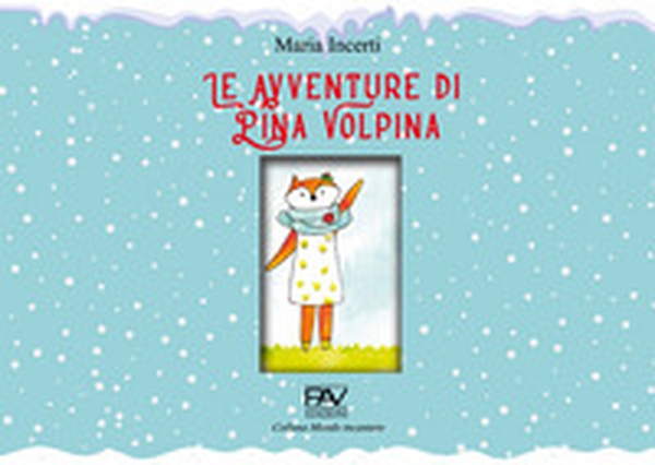 Le avventure di Pina Volpina - Librerie.coop Le avventure di Pina Volpina - Librerie.coop