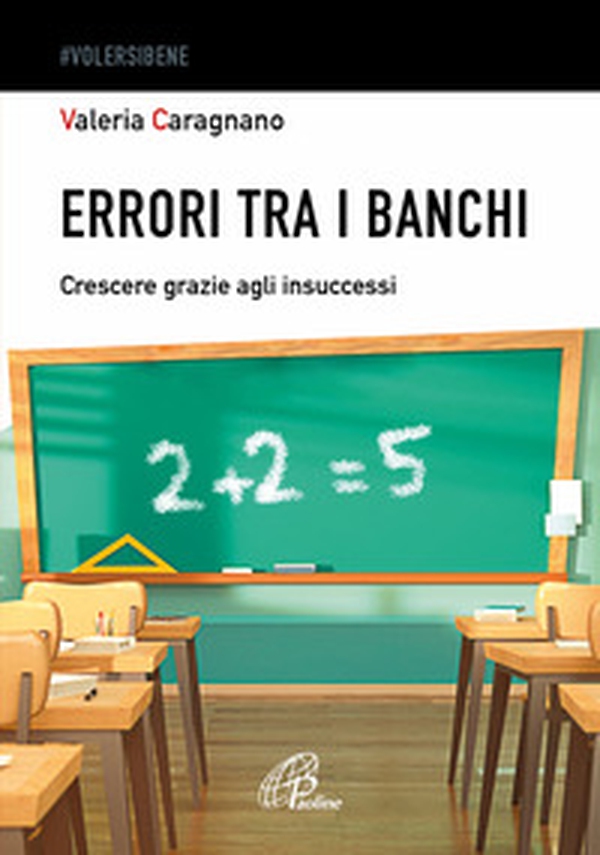 Errori tra i banchi. Crescere grazie agli insuccessi - Librerie.coop Errori tra i banchi. Crescere grazie agli insuccessi - Librerie.coop