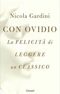Con Ovidio. La felicità di leggere un classico - Librerie.coop Con Ovidio. La felicità di leggere un classico - Librerie.coop