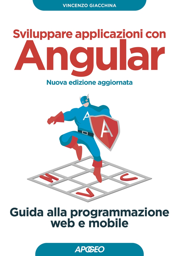 Sviluppare applicazioni con Angular - Nuova edizione aggiornata - Librerie.coop Sviluppare applicazioni con Angular - Nuova edizione aggiornata - Librerie.coop