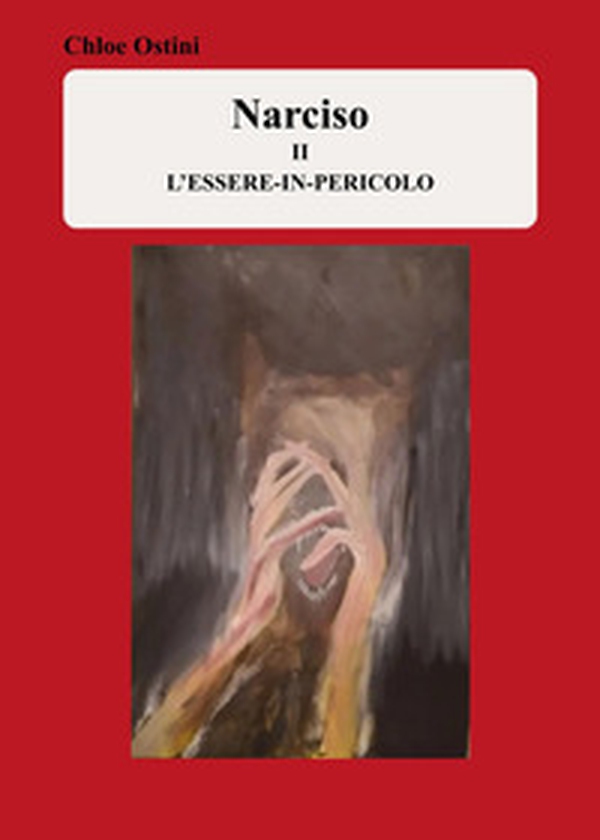 Narciso II. L'essere-in-pericolo - Librerie.coop