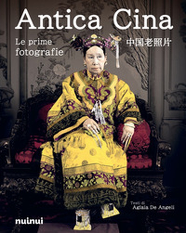 Antica Cina. Le prime fotografie - Librerie.coop