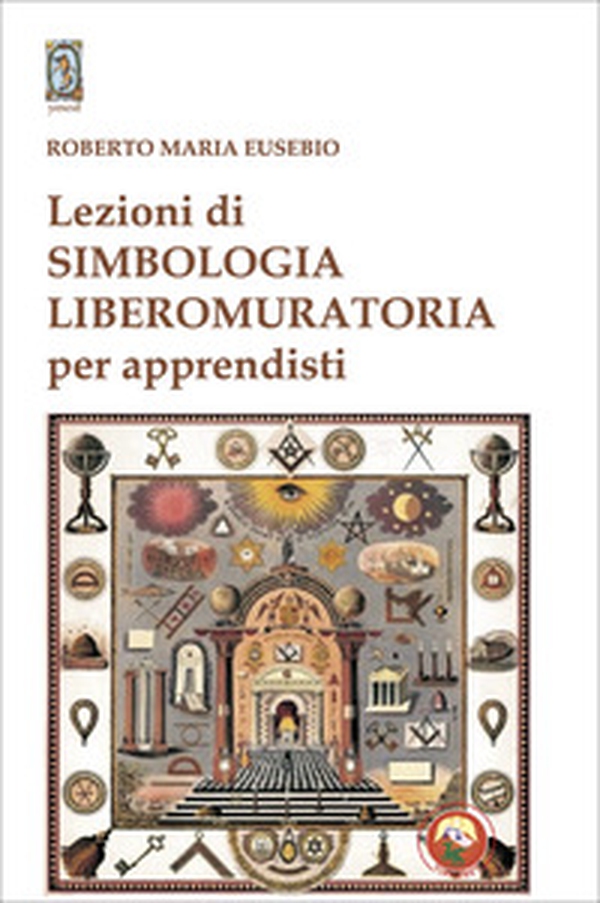 Lezioni di simbologia liberomuratoria per apprendisti - Librerie.coop Lezioni di simbologia liberomuratoria per apprendisti - Librerie.coop