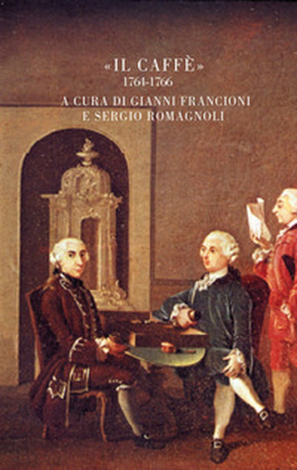 Il Caffè (1764-1766) - Librerie.coop Il Caffè (1764-1766) - Librerie.coop