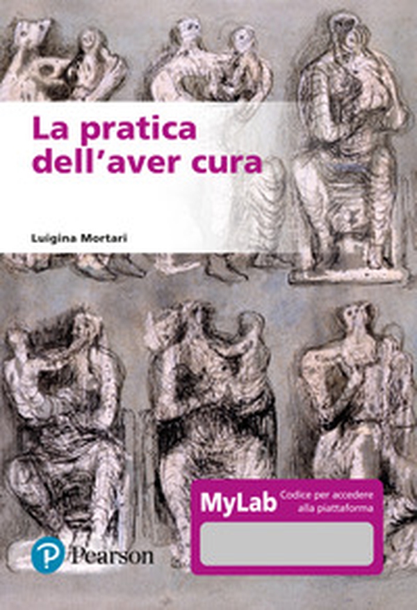 La pratica dell'aver cura. Ediz. MyLab - Librerie.coop La pratica dell'aver cura. Ediz. MyLab - Librerie.coop