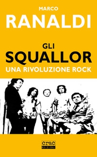 Gli Squallor. Una rivoluzione rock - Librerie.coop