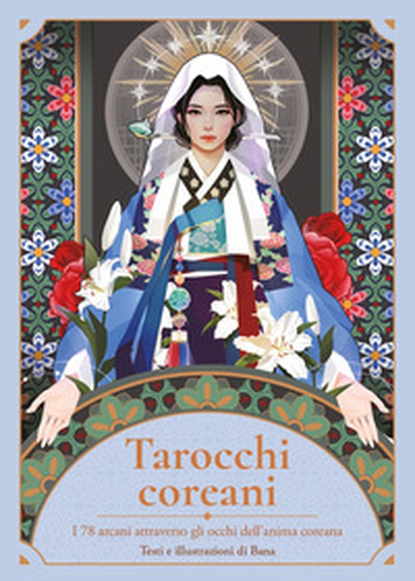 Tarocchi coreani. I 78 arcani attraverso gli occhi dell'anima coreana - Librerie.coop