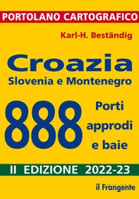 Croazia, Slovenia e Montenegro. 888 porti, approdi e baie - Librerie.coop Croazia, Slovenia e Montenegro. 888 porti, approdi e baie - Librerie.coop
