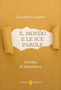 Il mondo e le sue parole. Un'idea di letteratura - Librerie.coop