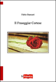 Il fraseggiar cortese - Librerie.coop Il fraseggiar cortese - Librerie.coop
