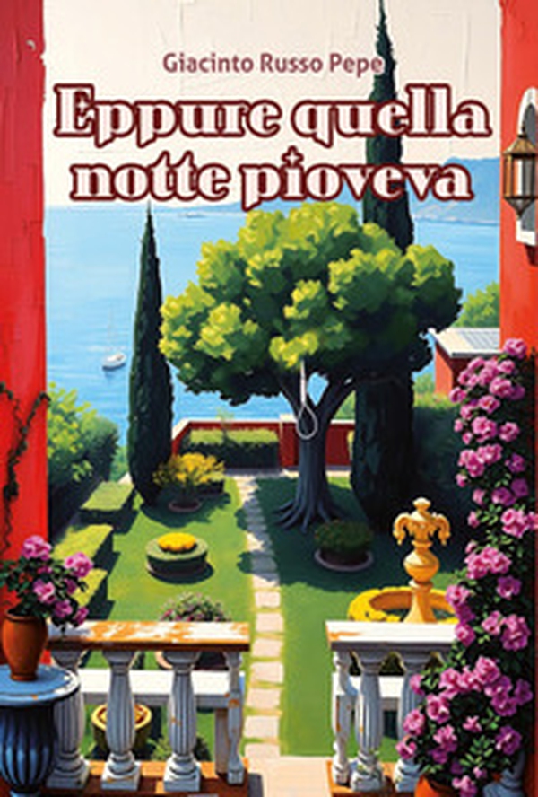 Eppure quella notte pioveva - Librerie.coop Eppure quella notte pioveva - Librerie.coop