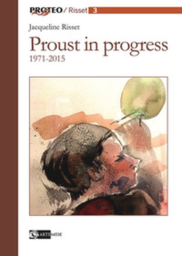 Proust in progress 1971-2015. Ediz. italiana e francese - Librerie.coop Proust in progress 1971-2015. Ediz. italiana e francese - Librerie.coop
