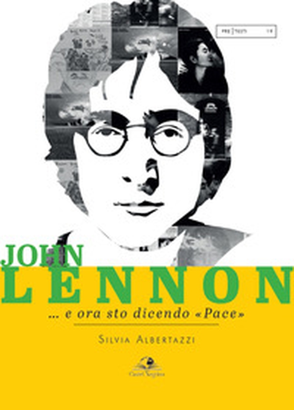 John Lennon... e ora sto dicendo «pace» - Librerie.coop John Lennon... e ora sto dicendo «pace» - Librerie.coop