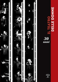 Il teatro delle donne. Trent'anni - Librerie.coop