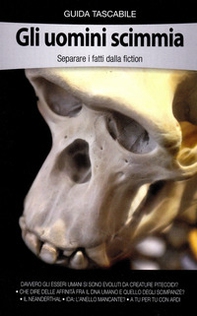 Gli uomini scimmia. Separare i fatti dalla fiction - Librerie.coop