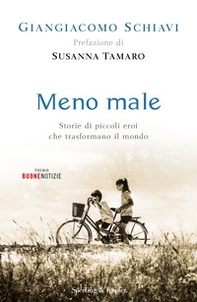 Meno male. Storie di piccoli eroi che trasformano il mondo - Librerie.coop