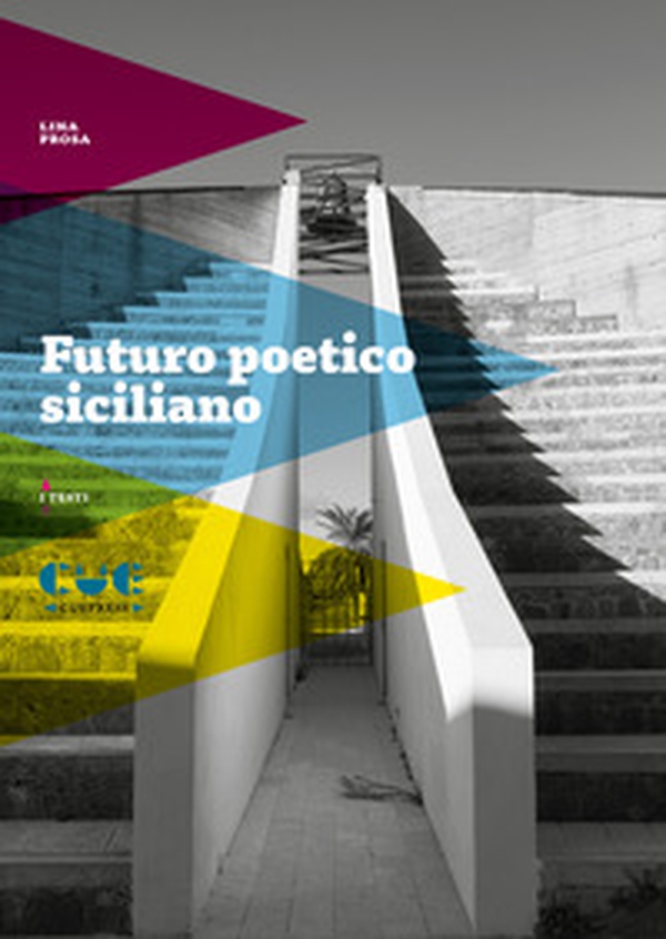 Futuro poetico siciliano. Materiali vivi per un testo a venire - Librerie.coop Futuro poetico siciliano. Materiali vivi per un testo a venire - Librerie.coop