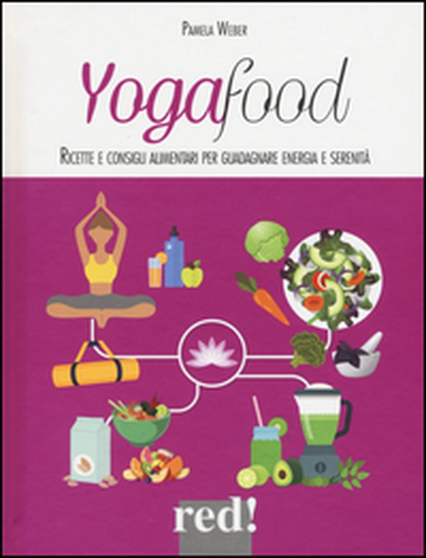 Yogafood. Ricette e consigli alimentari per guadagnare energia e serenità - Librerie.coop Yogafood. Ricette e consigli alimentari per guadagnare energia e serenità - Librerie.coop
