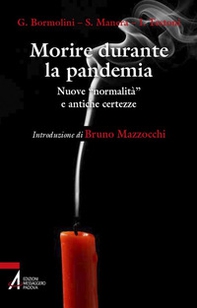 Morire durante la pandemia. Nuove «normalità» e antiche incertezze - Librerie.coop Morire durante la pandemia. Nuove «normalità» e antiche incertezze - Librerie.coop