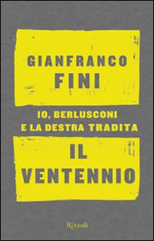 Il ventennio. Io, Berlusconi e la destra tradita - Librerie.coop Il ventennio. Io, Berlusconi e la destra tradita - Librerie.coop