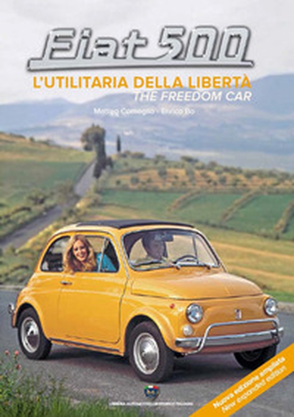 Fiat 500. L'utilitaria della libertà-The freedom car - Librerie.coop Fiat 500. L'utilitaria della libertà-The freedom car - Librerie.coop