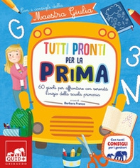 Tutti pronti per la prima con i consigli della maestra - Librerie.coop Tutti pronti per la prima con i consigli della maestra - Librerie.coop