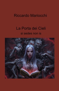 La porta dei cieli. Si sedes non is - Librerie.coop