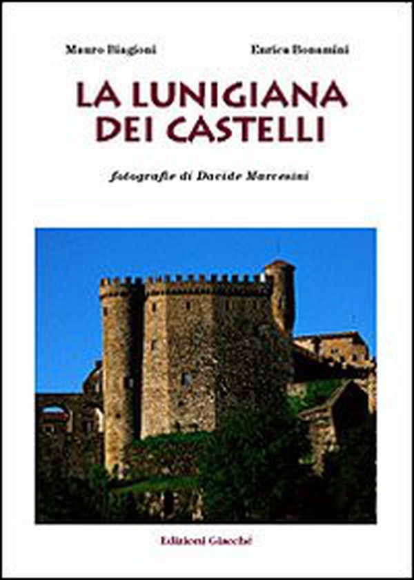 La Lunigiana dei castelli - Librerie.coop La Lunigiana dei castelli - Librerie.coop
