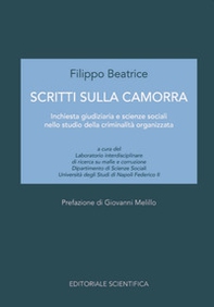 Scritti sulla camorra. Inchiesta giudiziaria e scienze sociali nello studio della criminalità organizzata - Librerie.coop