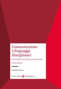 Comunicazione e linguaggi disciplinari. Per un'educazione linguistica traversale - Librerie.coop