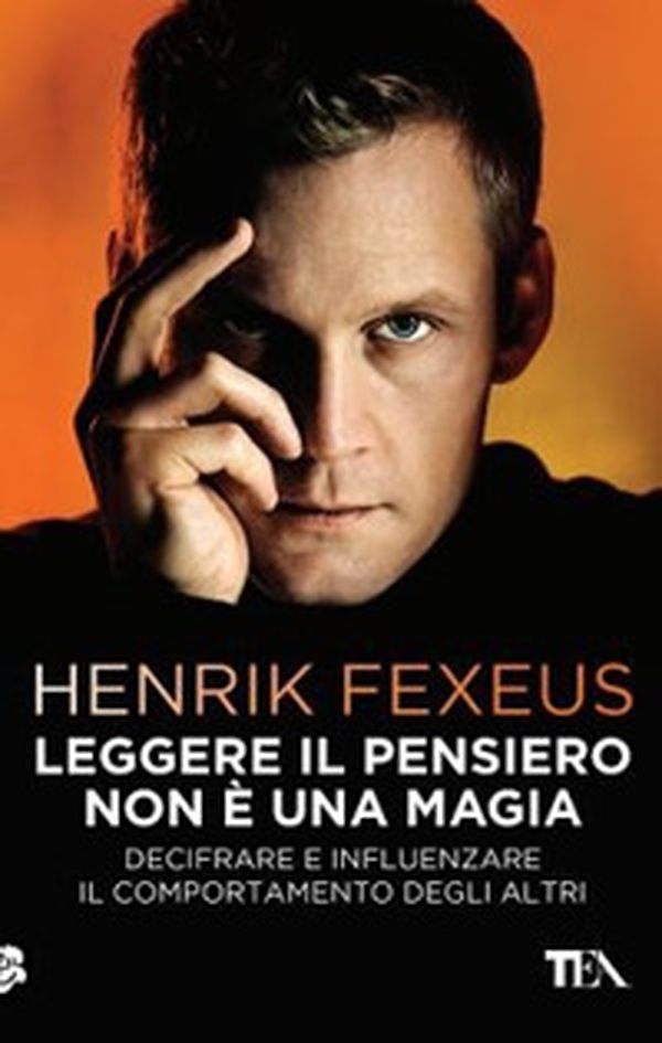 Leggere il pensiero non è una magia. Decifrare e influenzare il comportamento degli altri - Librerie.coop Leggere il pensiero non è una magia. Decifrare e influenzare il comportamento degli altri - Librerie.coop