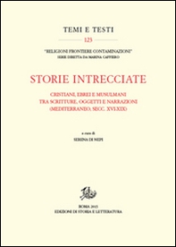 Storie intrecciate. Cristiani, ebrei e musulmani tra scritture, oggetti e narrazioni (Mediterraneo, secc. XVI-XIX) - Librerie.coop