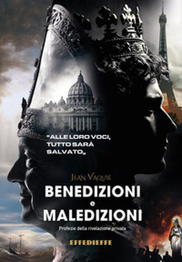 Benedizioni e maledizioni. Profezie della rivelazione privata - Librerie.coop